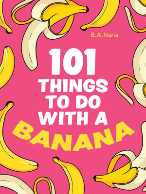 cover image of 101 Things to Do With a Banana